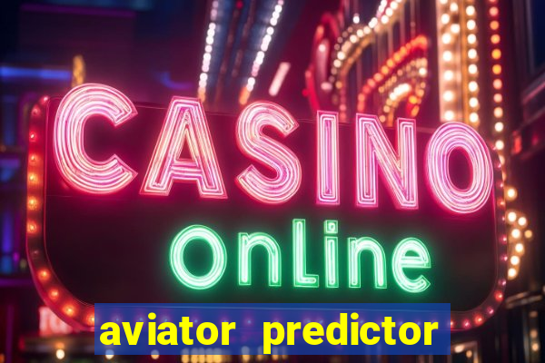 aviator predictor v4.0 download